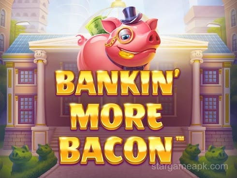 Bankin’ More Bacon